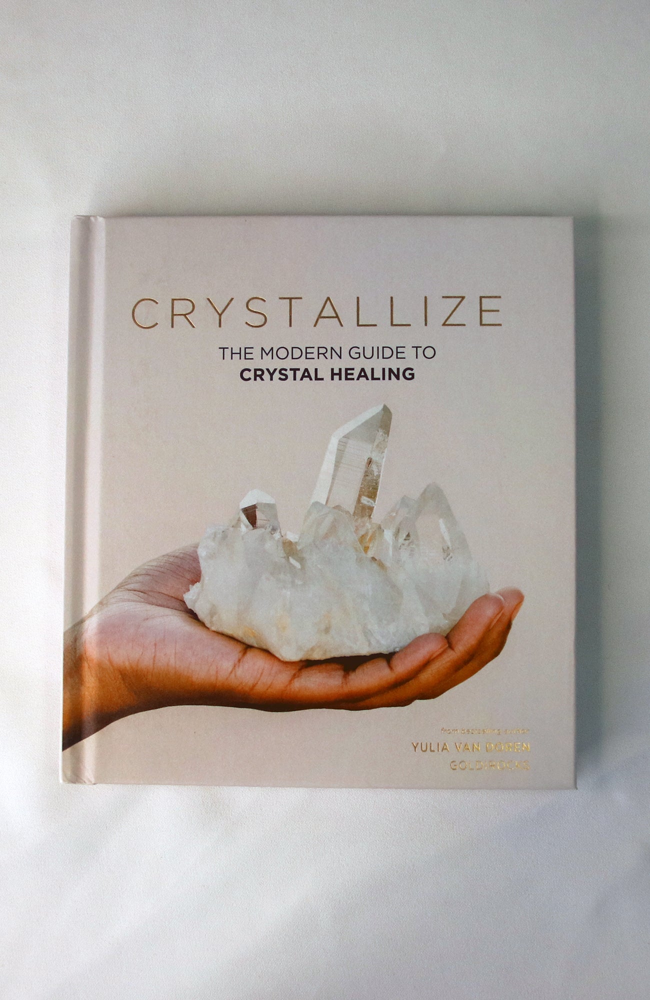 Crystallize: The Modern Guide to Crystal Healing